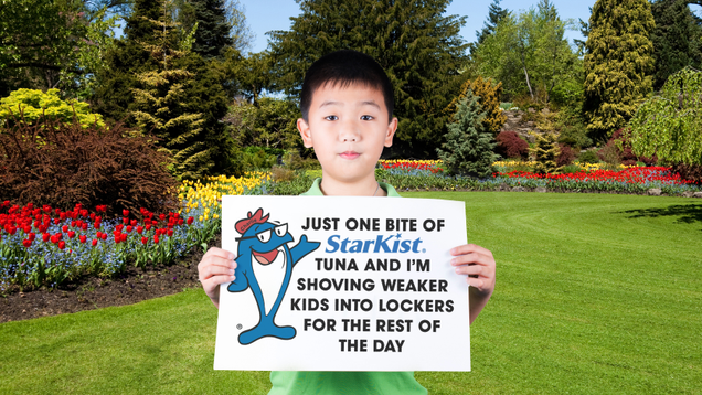Illustration for article titled This List Of Kids Holding Up Signs Saying That StarKist Tuna Gives Them The Energy They Need To Bully Their Classmates Will Only Come Down If StarKist Pays Us $90 Million